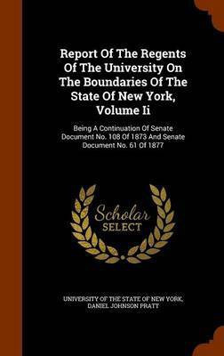 Report Of The Regents Of The University On The Boundaries Of The State Of New York, Volume Ii(English, Hardcover, unknown)