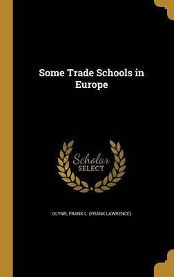 Some Trade Schools in Europe(English, Hardcover, unknown)