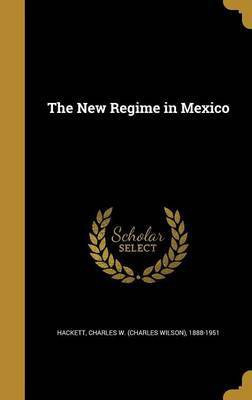 The New Regime in Mexico(English, Hardcover, unknown)
