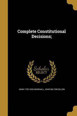 Complete Constitutional Decisions;(English, Paperback, Marshall John 1755-1835)