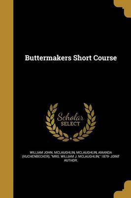 Buttermakers Short Course(English, Paperback, McLaughlin William John)