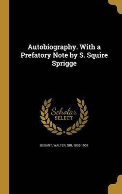 Autobiography. With a Prefatory Note by S. Squire Sprigge(English, Hardcover, unknown)