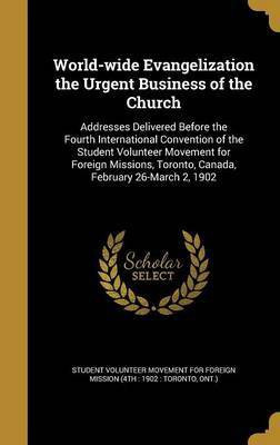 World-wide Evangelization the Urgent Business of the Church(English, Hardcover, unknown)