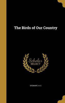 The Birds of Our Country(English, Hardcover, unknown)