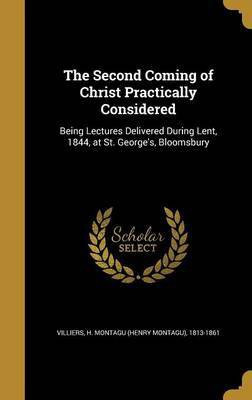 The Second Coming of Christ Practically Considered(English, Hardcover, unknown)