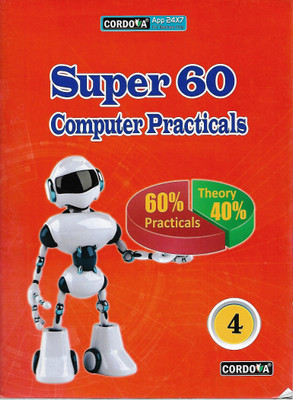 CORDOVA SUPER 60 COMPUTER PRACTICALS 4(English, Paperback, PRIYANKA JAIN)