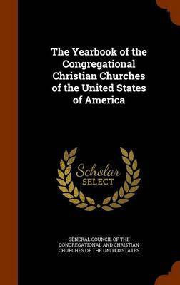 The Yearbook of the Congregational Christian Churches of the United States of America(English, Hardcover, unknown)