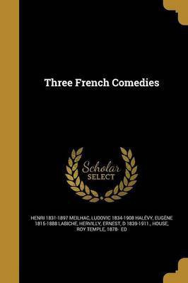 Three French Comedies(English, Paperback, Meilhac Henri 1831-1897)