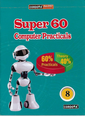 CORDOVA SUPER 60 COMPUTER PRACTICALS 8(English, Paperback, PRIYANKA JAIN)
