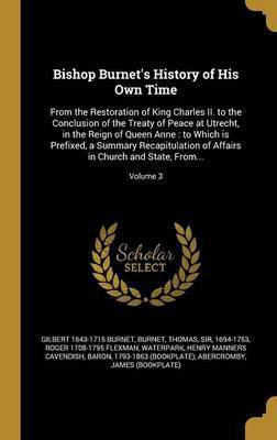 Bishop Burnet's History of His Own Time(English, Hardcover, Burnet Gilbert 1643-1715)