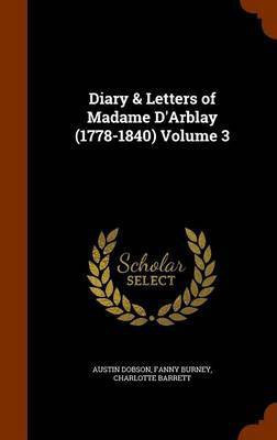 Diary & Letters of Madame D'Arblay (1778-1840) Volume 3(English, Hardcover, Dobson Austin)