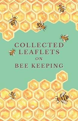 Collected Leaflets on Bee Keeping(English, Paperback, Various)