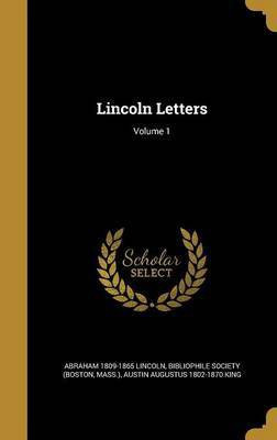 Lincoln Letters; Volume 1(English, Hardcover, Lincoln Abraham 1809-1865)