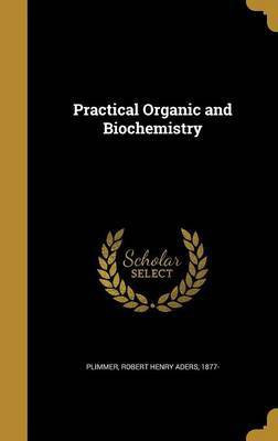 Practical Organic and Biochemistry(English, Hardcover, unknown)
