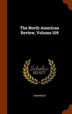 The North American Review, Volume 109(English, Hardcover, Anonymous)