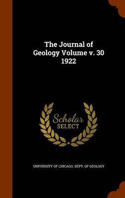 The Journal of Geology Volume v. 30 1922(English, Hardcover, unknown)