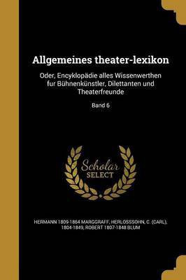 Allgemeines theater-lexikon(German, Paperback, Marggraff Hermann 1809-1864)