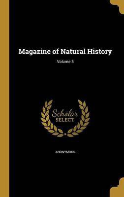 Magazine of Natural History; Volume 5(English, Hardcover, unknown)