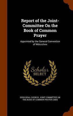 Report of the Joint-Committee On the Book of Common Prayer(English, Hardcover, unknown)