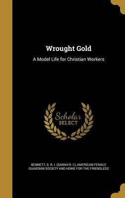 Wrought Gold(English, Hardcover, unknown)