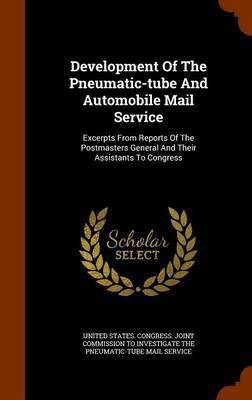 Development Of The Pneumatic-tube And Automobile Mail Service(English, Hardcover, unknown)