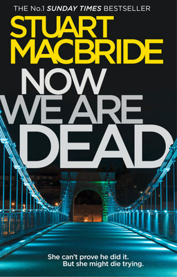 Now We Are Dead(Author Signed Copy)(Hardcover, Stuart MacBride)