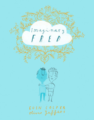 Imaginary Fred(Author Signed Copy)(Hardcover, Eoin Colfer, Oliver Jeffers)