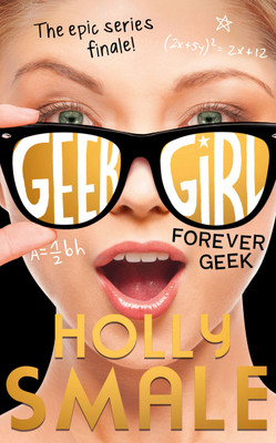 Geek Girl : Forever Geek(Author Signed Copy)(Hardcover, Holly Smale)