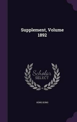Supplement, Volume 1892(English, Hardcover, Kong Hong)
