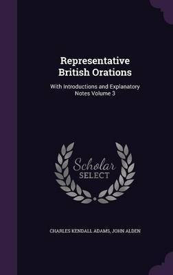 Representative British Orations(English, Hardcover, Adams Charles Kendall)