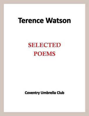 Terence Watson - Selected Poems(English, Paperback, Watson Terence)