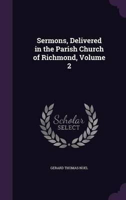Sermons, Delivered in the Parish Church of Richmond, Volume 2(English, Hardcover, Noel Gerard Thomas)