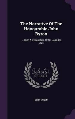 The Narrative Of The Honourable John Byron(English, Hardcover, Byron John)