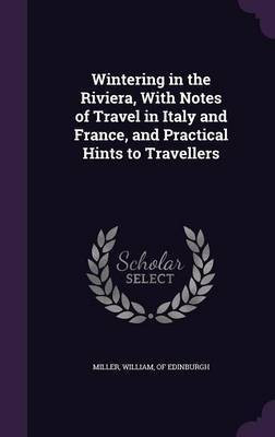 Wintering in the Riviera, With Notes of Travel in Italy and France, and Practical Hints to Travellers(English, Hardcover, unknown)