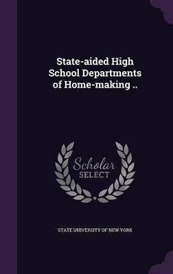 State-aided High School Departments of Home-making ..(English, Hardcover, unknown)