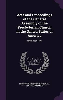 Acts and Proceedings of the General Assembly of the Presbyterian Church in the United States of America(English, Hardcover, unknown)
