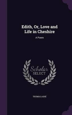 Edith, Or, Love and Life in Cheshire(English, Hardcover, Ashe Thomas)