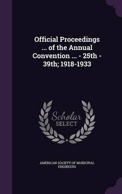 Official Proceedings ... of the Annual Convention ... - 25th - 39th; 1918-1933(English, Hardcover, unknown)