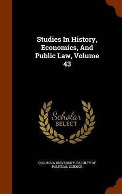 Studies in History, Economics, and Public Law, Volume 43(English, Hardcover, unknown)