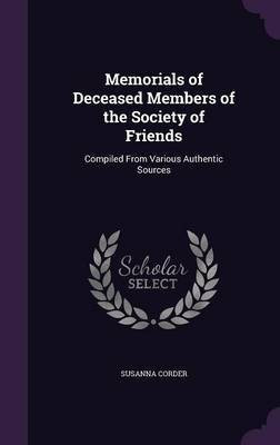 Memorials of Deceased Members of the Society of Friends(English, Hardcover, Corder Susanna)