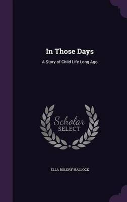 In Those Days(English, Hardcover, Hallock Ella Boldry)