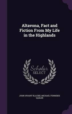 Altavona, Fact and Fiction From My Life in the Highlands(English, Hardcover, Blackie John Stuart)