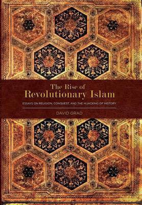 The Rise of Revolutionary Islam and other collected works by David Grad(English, Hardcover, Grad David)