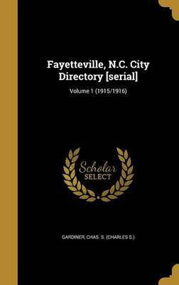 Fayetteville, N.C. City Directory [serial]; Volume 1 (1915/1916)(English, Hardcover, unknown)