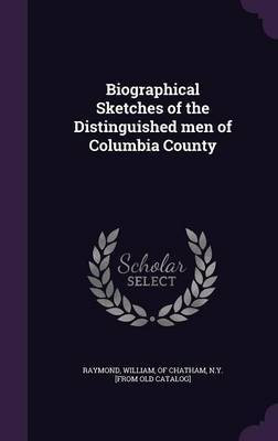 Biographical Sketches of the Distinguished men of Columbia County(English, Hardcover, unknown)