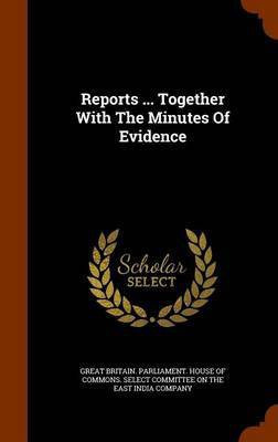 Reports ... Together With The Minutes Of Evidence(English, Hardcover, unknown)