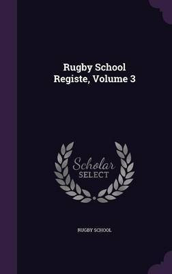 Rugby School Registe, Volume 3(English, Hardcover, unknown)