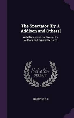The Spectator [By J. Addison and Others](English, Hardcover, unknown)