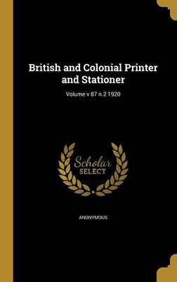 British and Colonial Printer and Stationer; Volume v 87 n.2 1920(English, Hardcover, unknown)