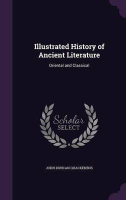 Illustrated History of Ancient Literature(English, Hardcover, Quackenbos John Duncan)
